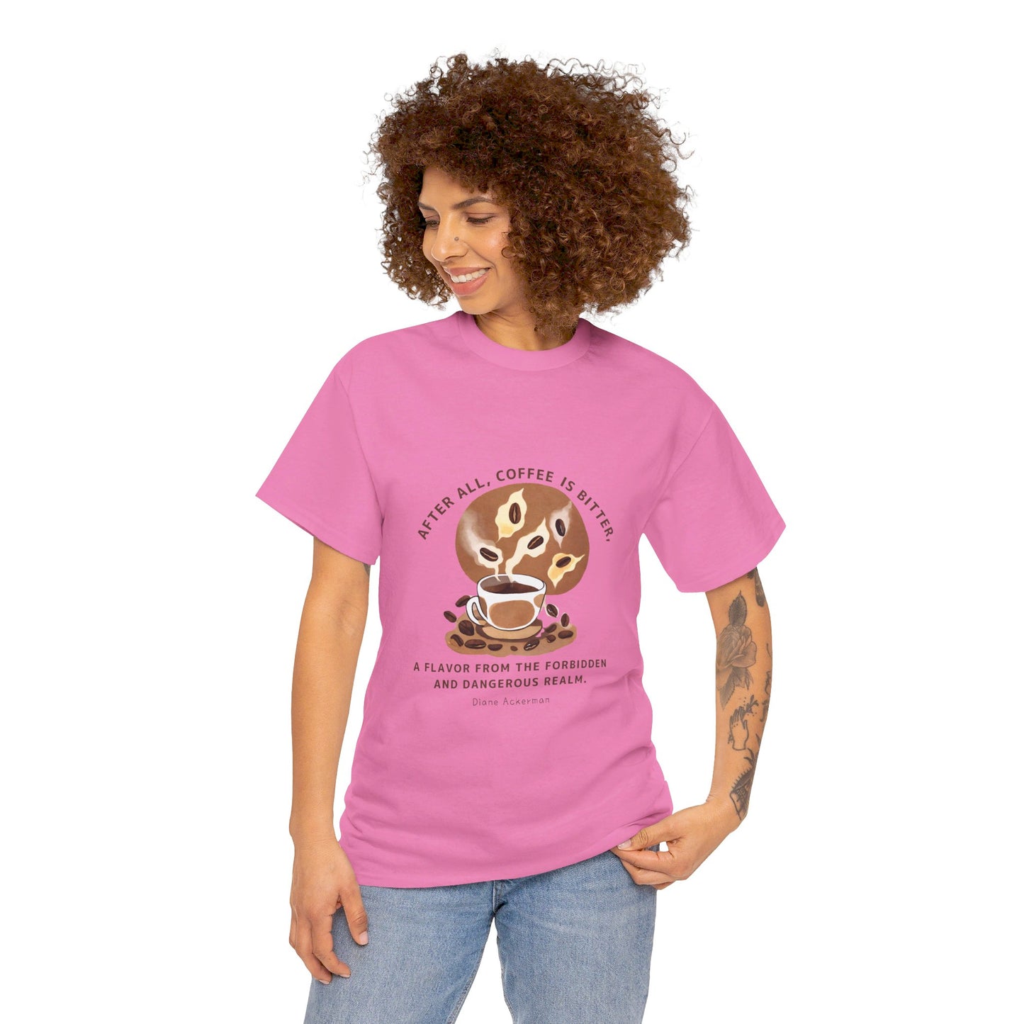 The Forbidden Bean General Coffee Love T-shirt Diane Ackerman