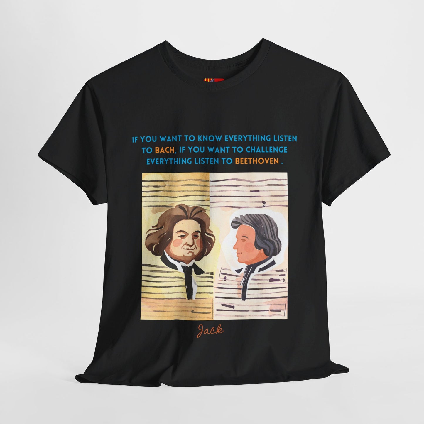 The Music Lover T-Shirt: Listen to Bach & Beethoven"Listen to Bach... listen to Beethoven" Jack