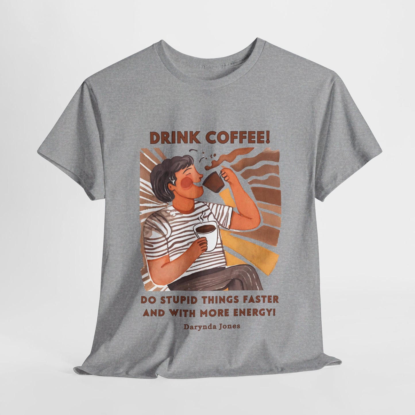 Do Stupid Things Faster Funny Coffee Quotes T-shirt Novelist