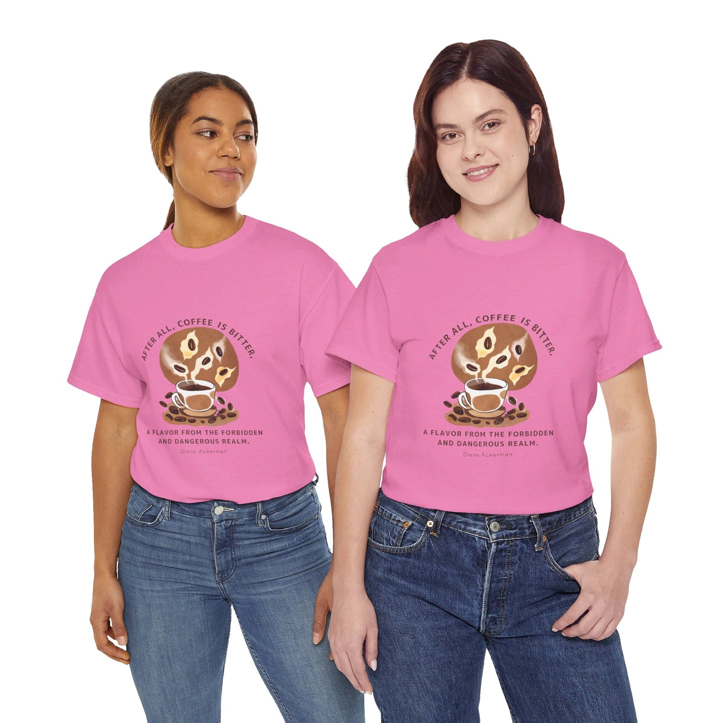 The Forbidden Bean General Coffee Love T-shirt Diane Ackerman