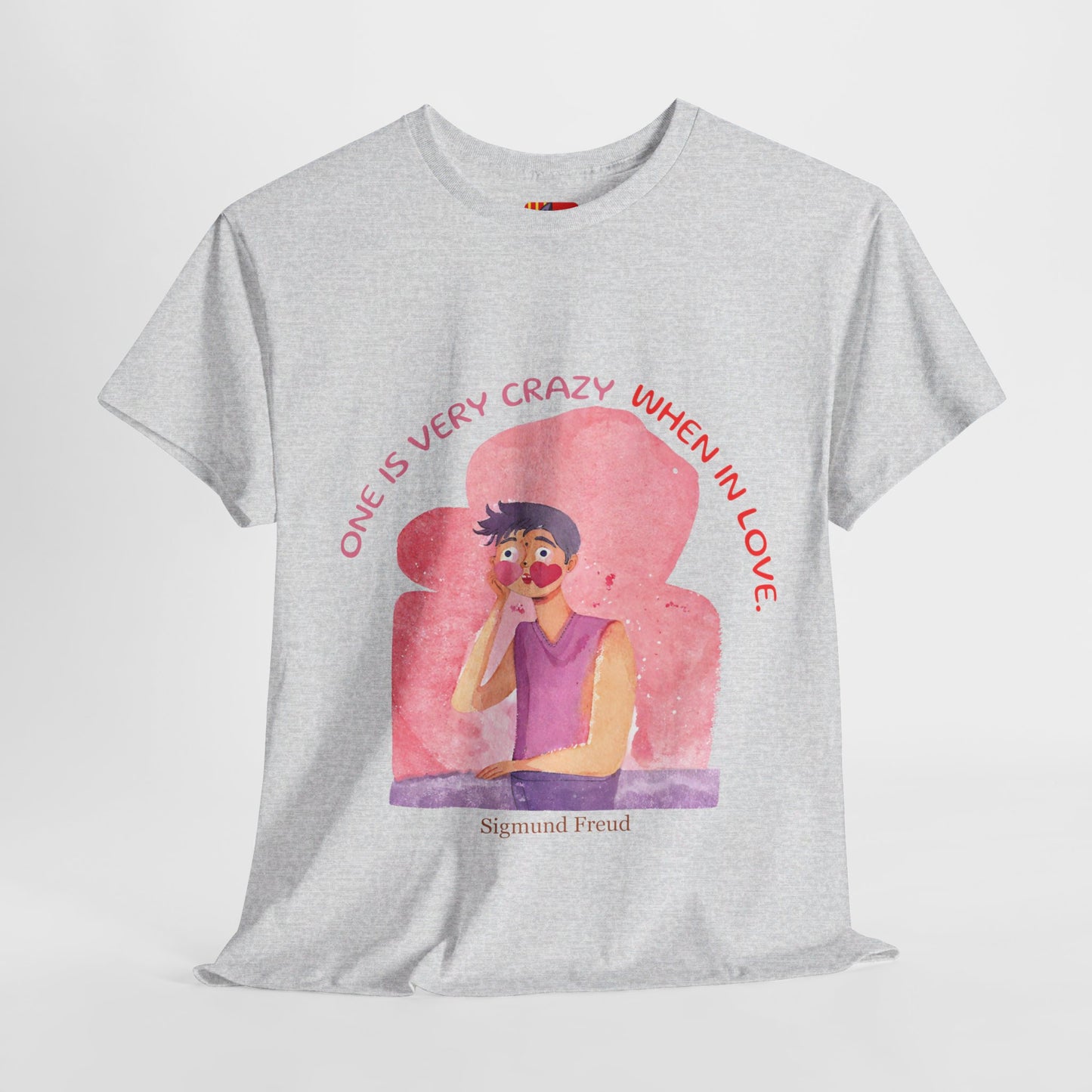 he Love Struck T-Shirt: Love is Crazy"One is very crazy when in love" Sigmund Freud