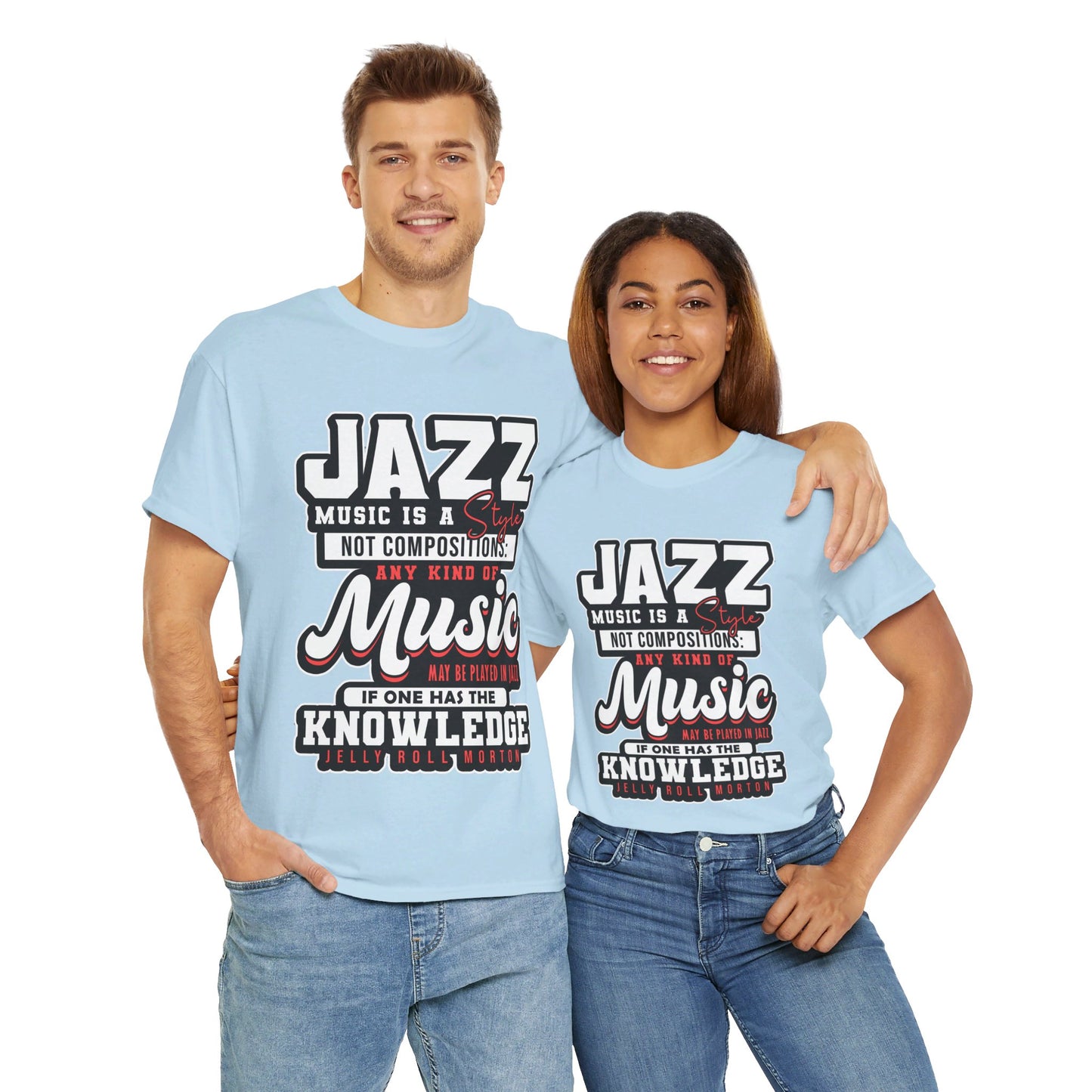 The History Buff T-Shirt: Jazz music is a style not composition Jelly Roll Morton