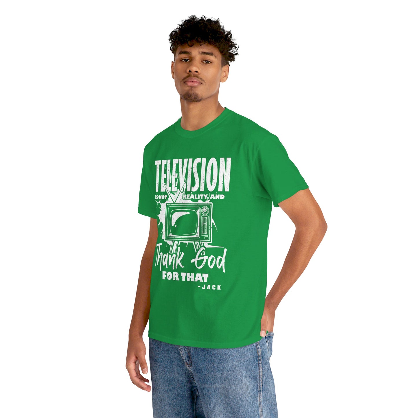 The Knowledge Seeker T-Shirt: Telesision is not reality and thank god for tha Jack