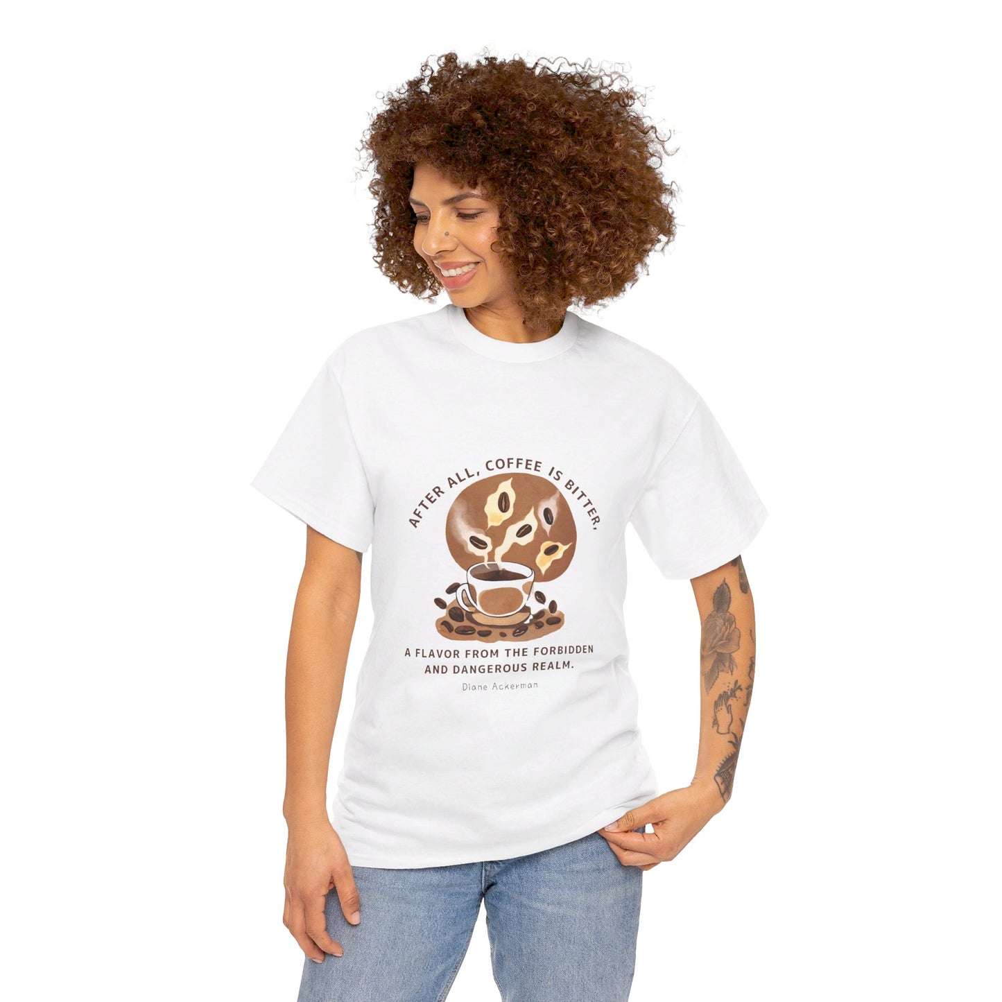 The Forbidden Bean General Coffee Love T-shirt Diane Ackerman