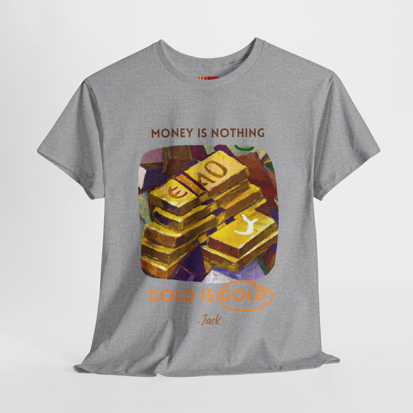 The Timeless Treasure T-Shirt: Gold Standard"Money is nothing, Gold is Gold" Jack