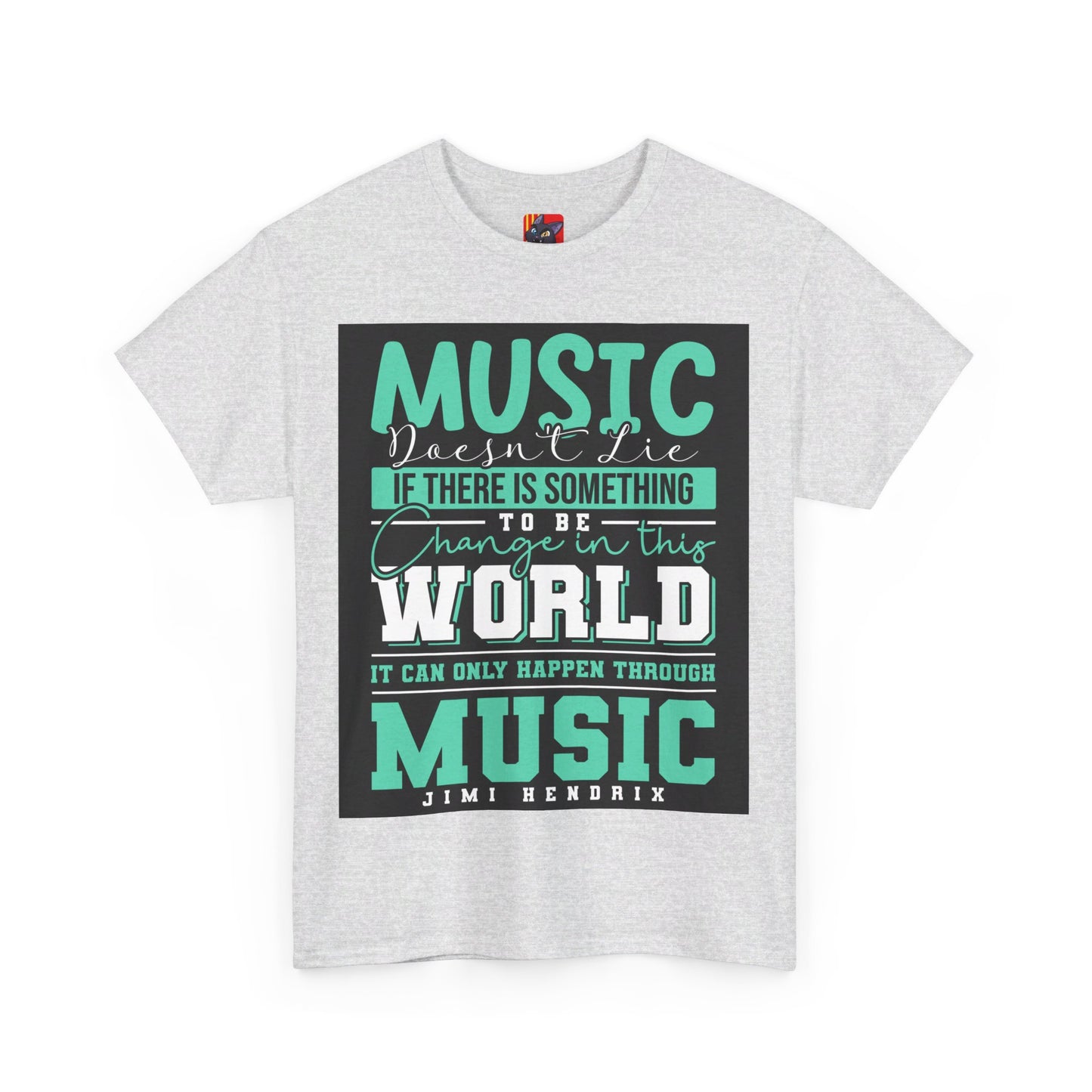 The Music Lover T-Shirt: Music doesn't lie if there is something to be change Jimi Hendrix