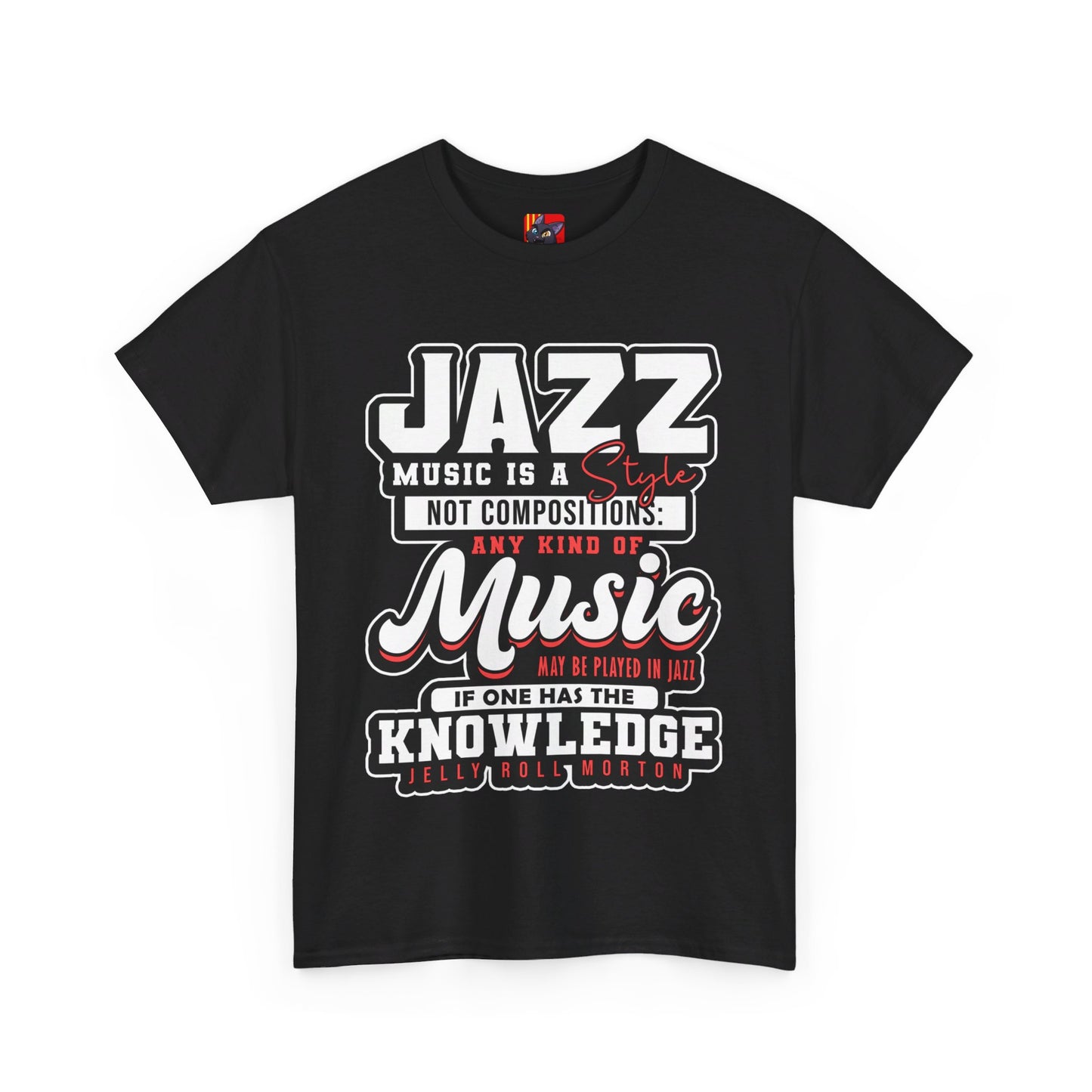 The History Buff T-Shirt: Jazz music is a style not composition Jelly Roll Morton