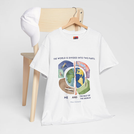 The United Soul T-Shirt: We Are One"World is divided... rest of the world" Mary Santpere