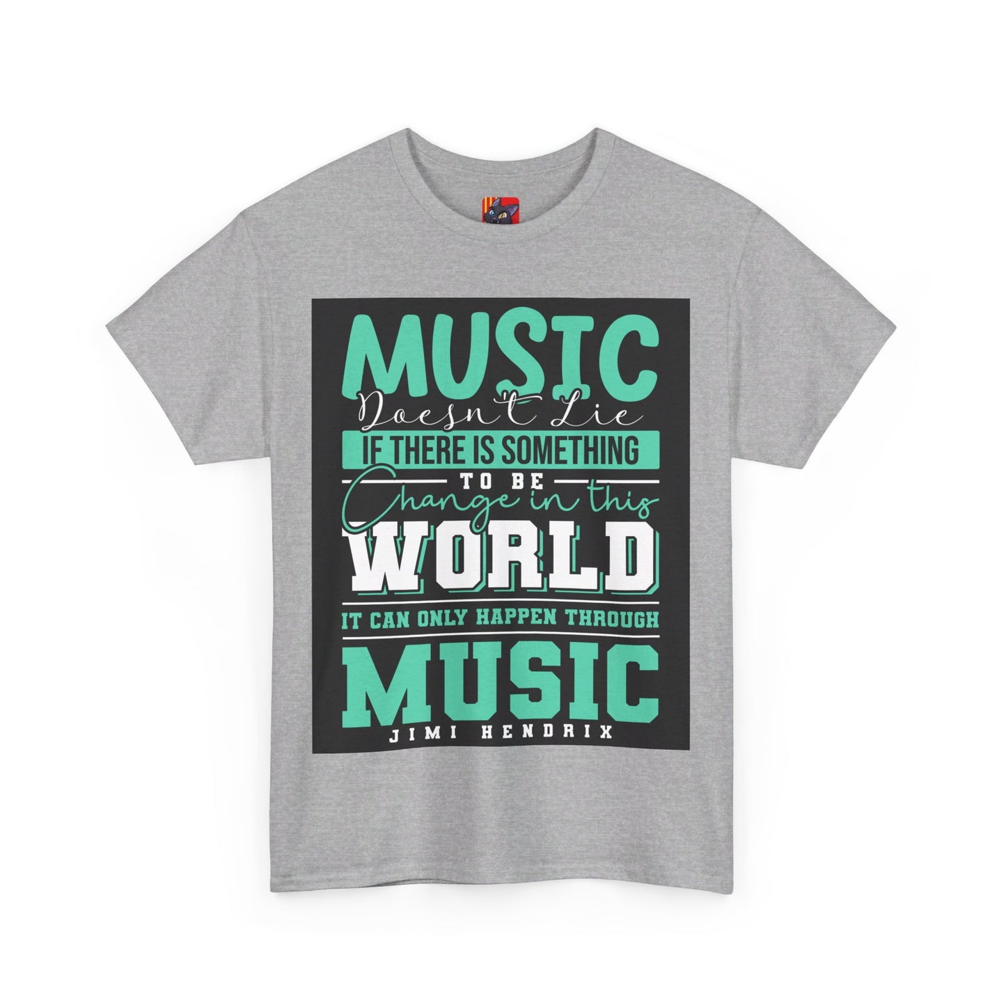 The Music Lover T-Shirt: Music doesn't lie if there is something to be change Jimi Hendrix