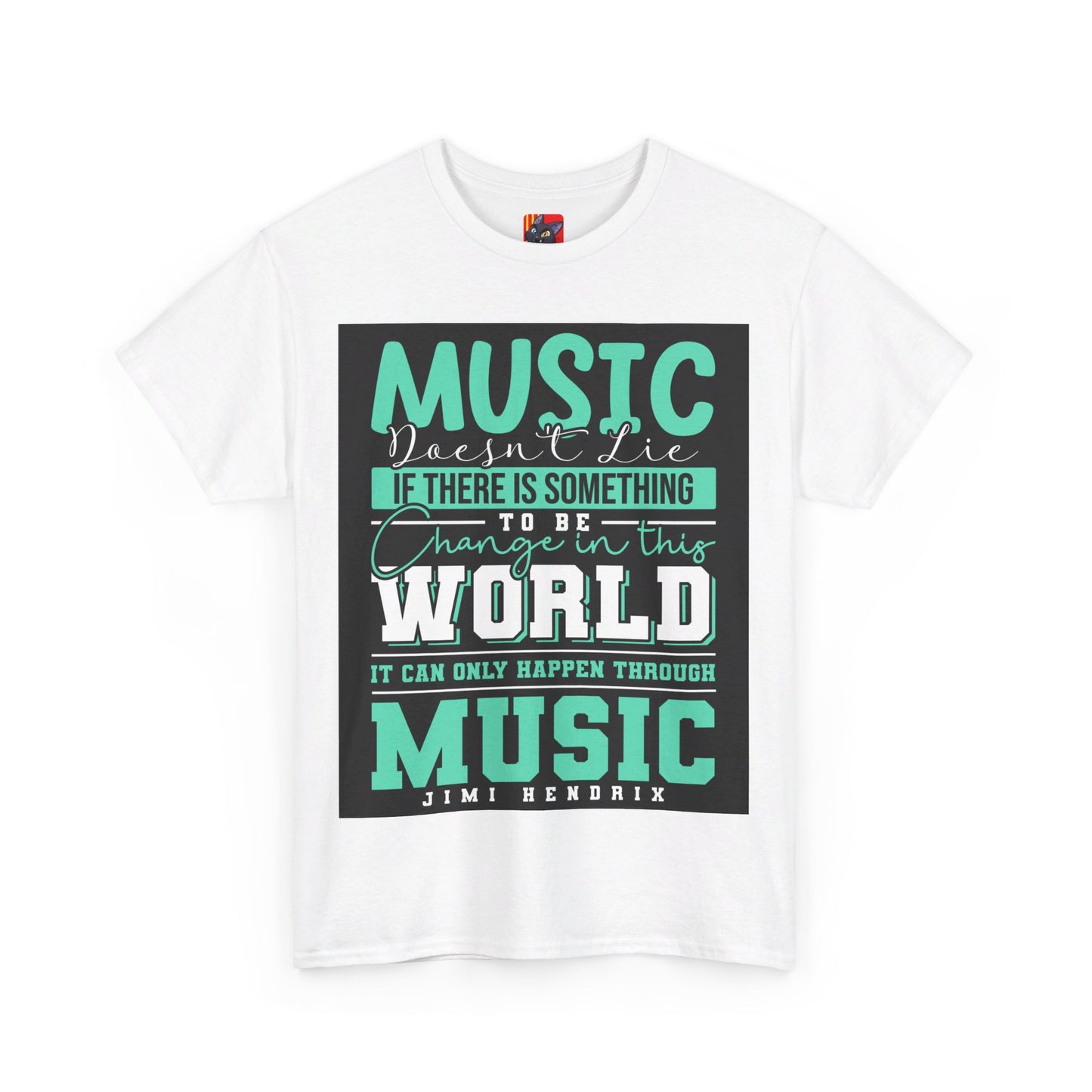 The Music Lover T-Shirt: Music doesn't lie if there is something to be change Jimi Hendrix