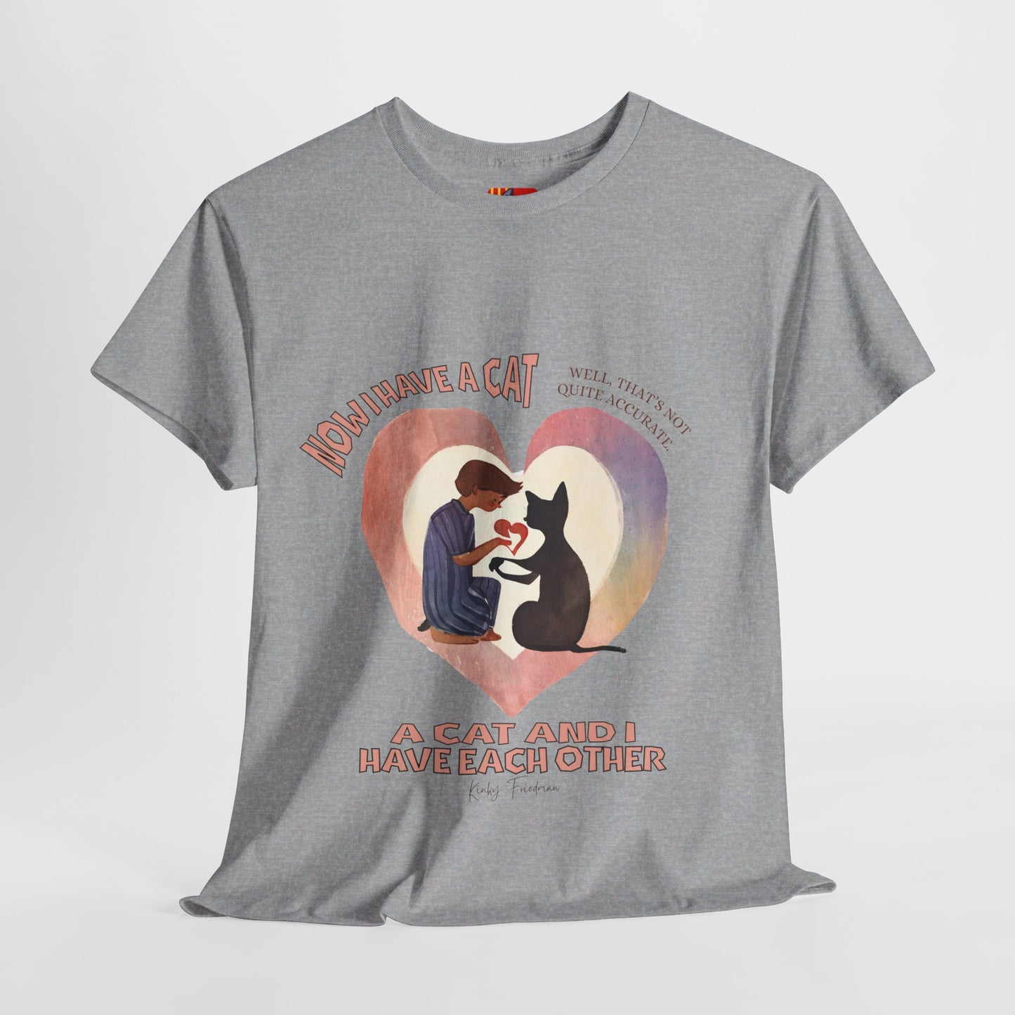 The Feline Partnership T-Shirt: We Own Each Other"Cat and I have each other" Kinky Friedman