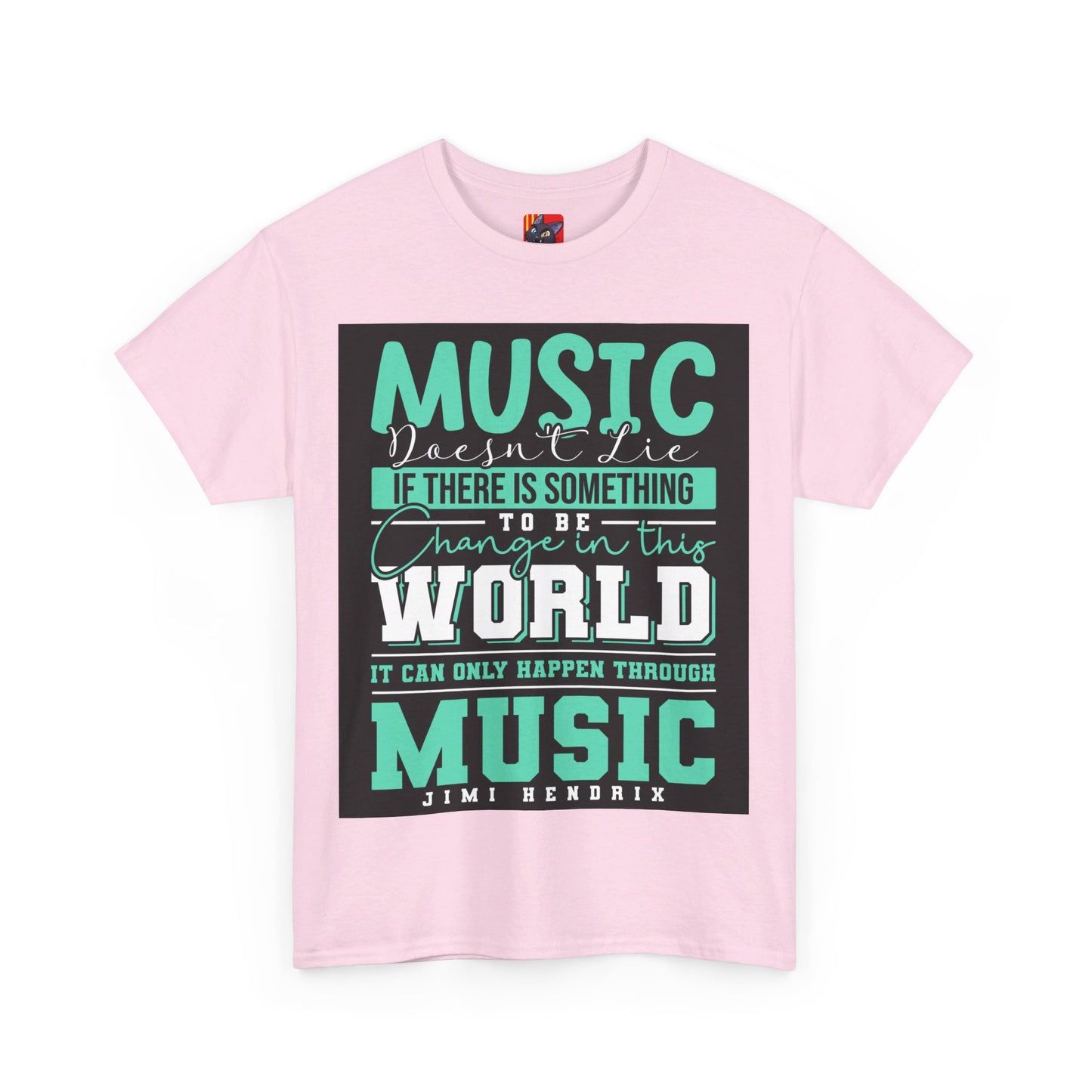 The Music Lover T-Shirt: Music doesn't lie if there is something to be change Jimi Hendrix