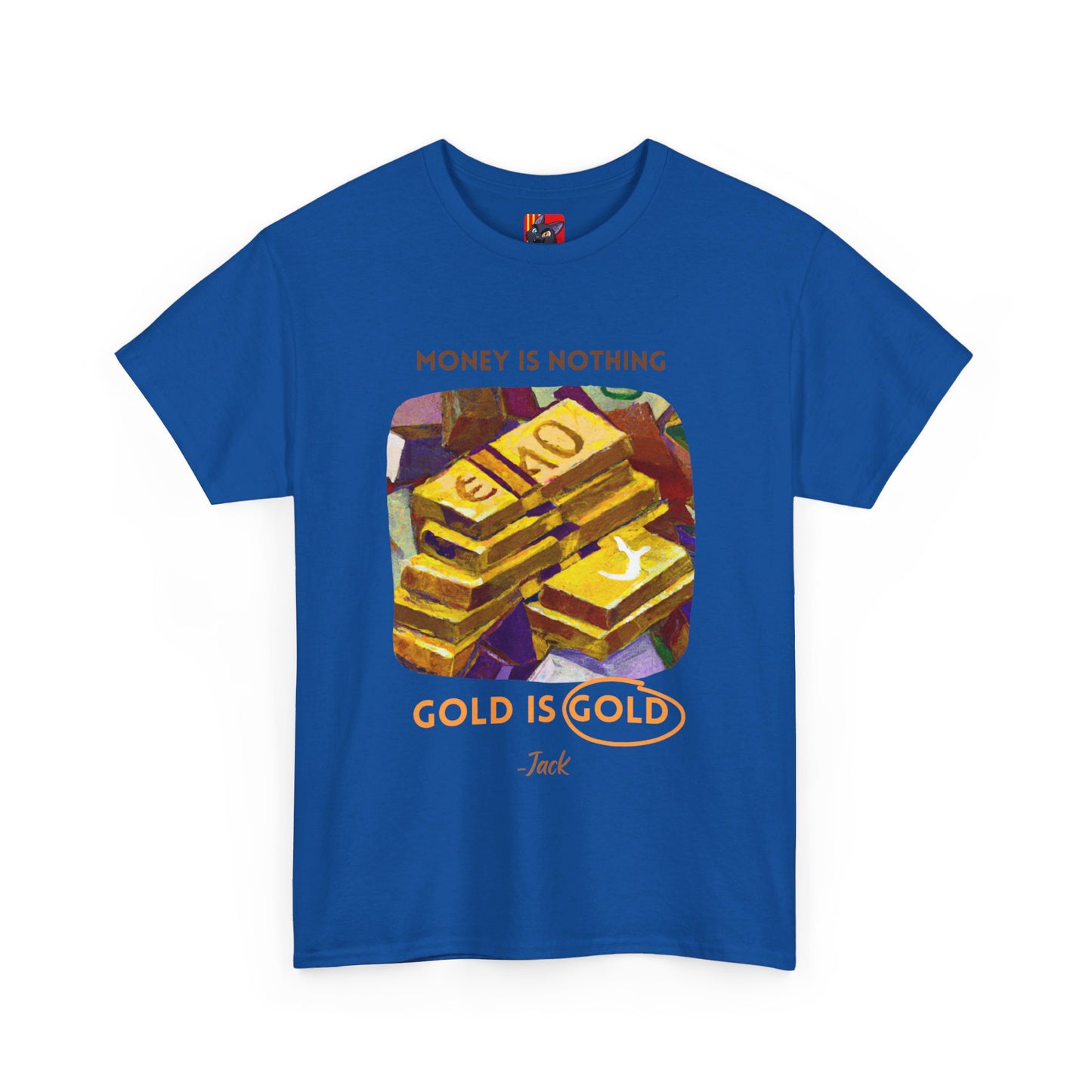 The Timeless Treasure T-Shirt: Gold Standard"Money is nothing, Gold is Gold" Jack