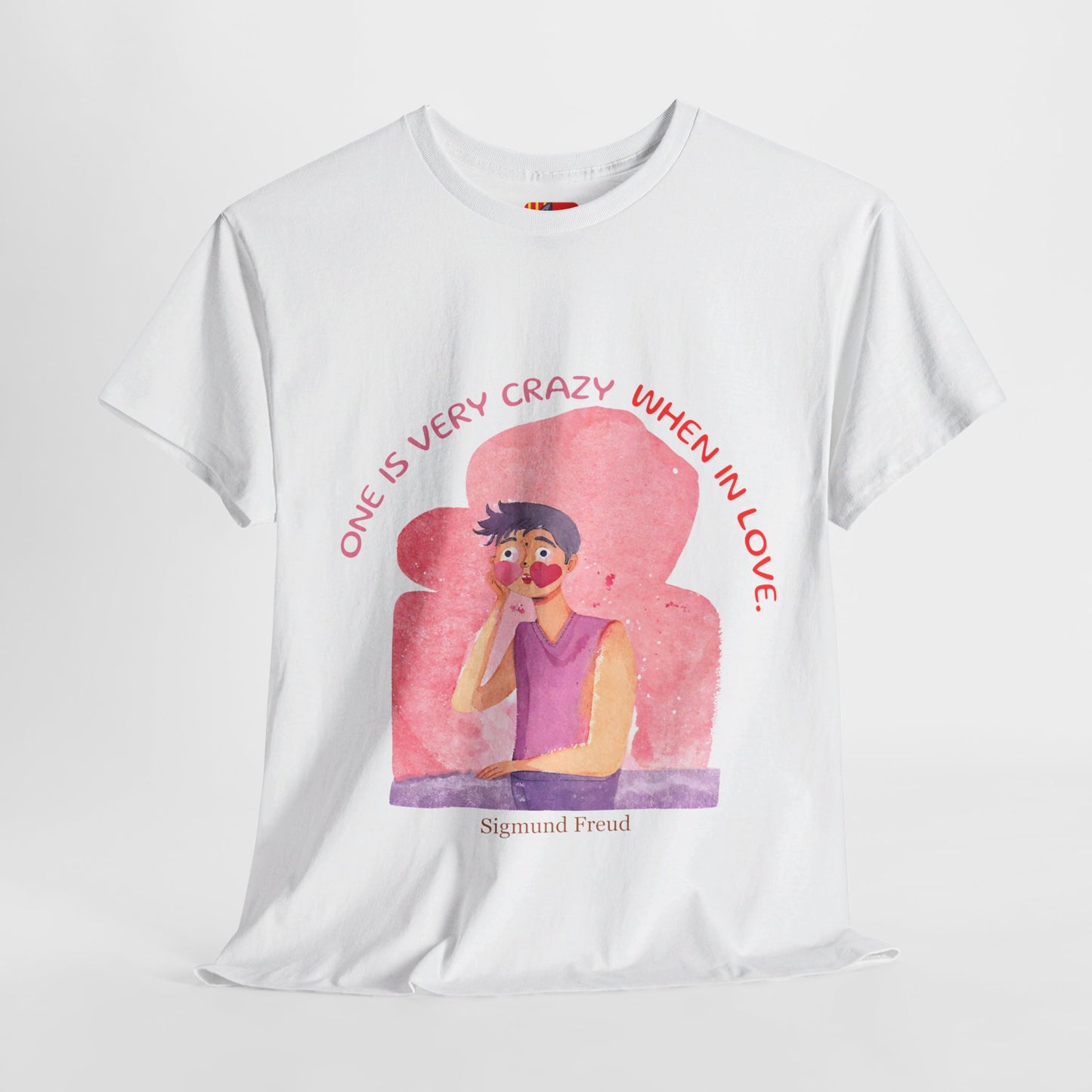 he Love Struck T-Shirt: Love is Crazy"One is very crazy when in love" Sigmund Freud