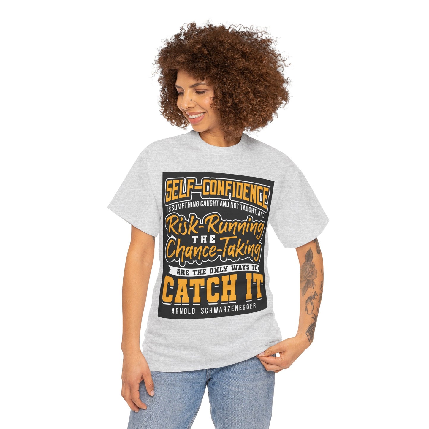 The Adaptable Achiever T-Shirt: Self-confidence is something caught and not taught